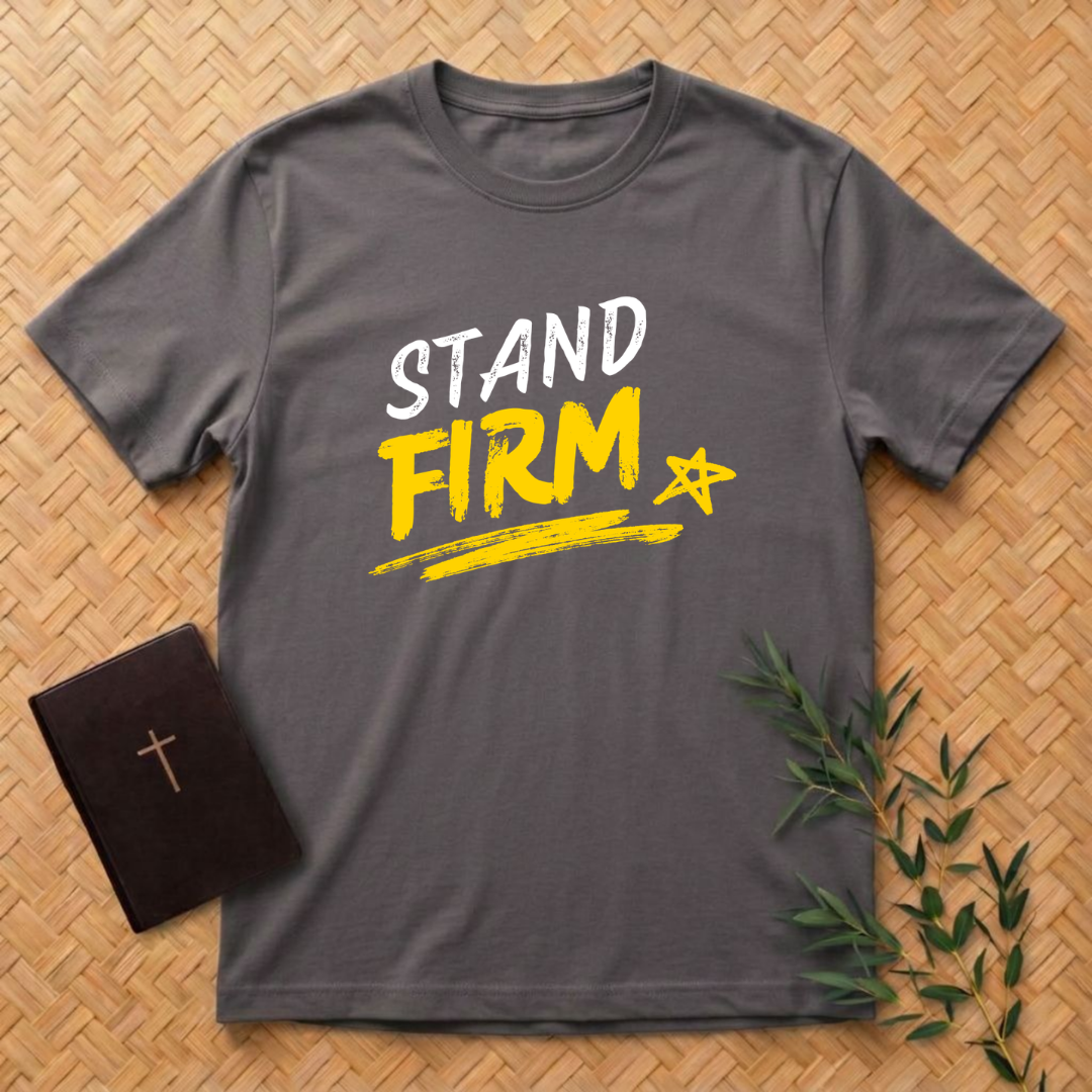 Stand Firm T-Shirt