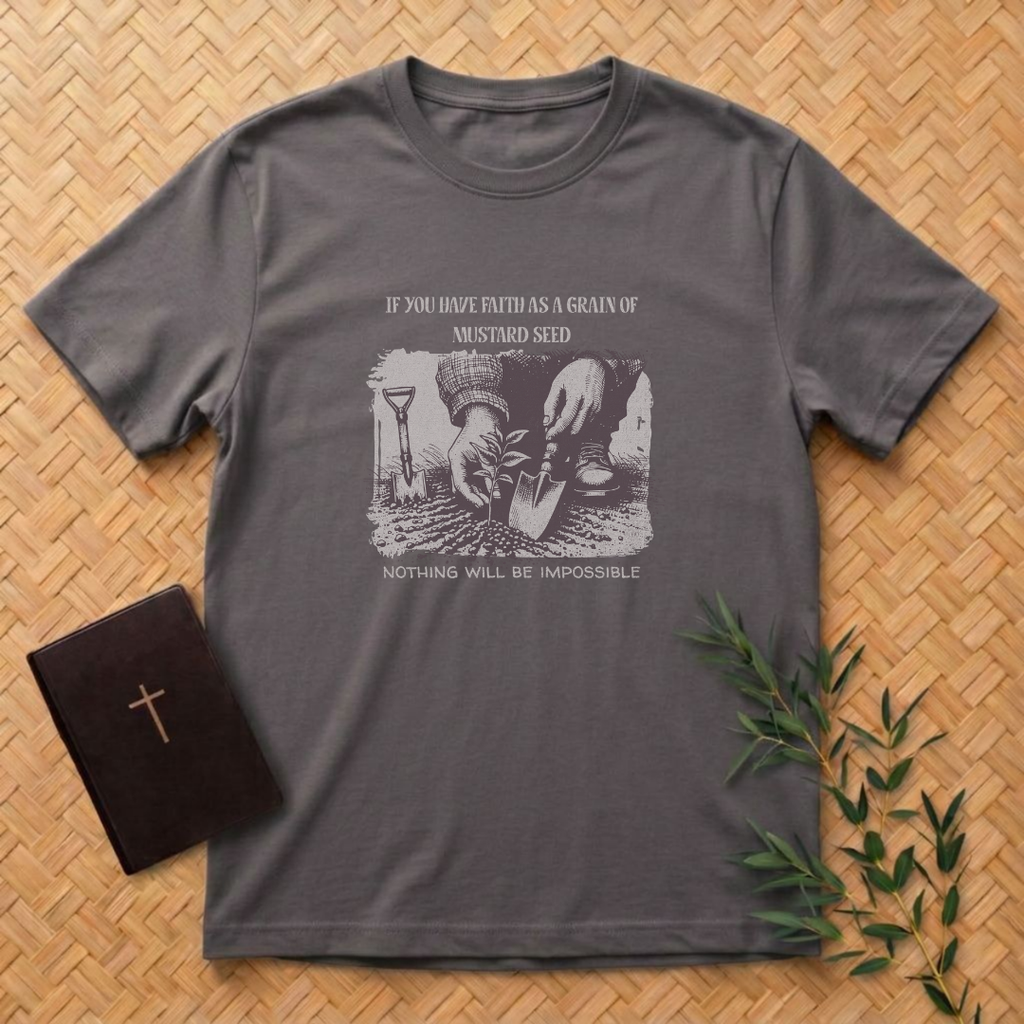 Faith as a Grain of Mustard T-Shirt