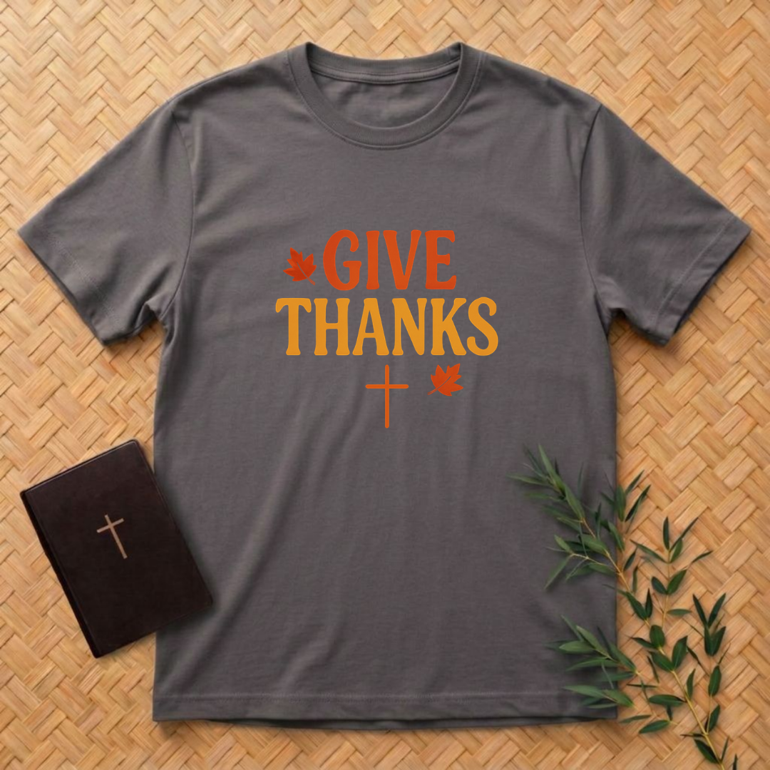 Give Thanks T-Shirt