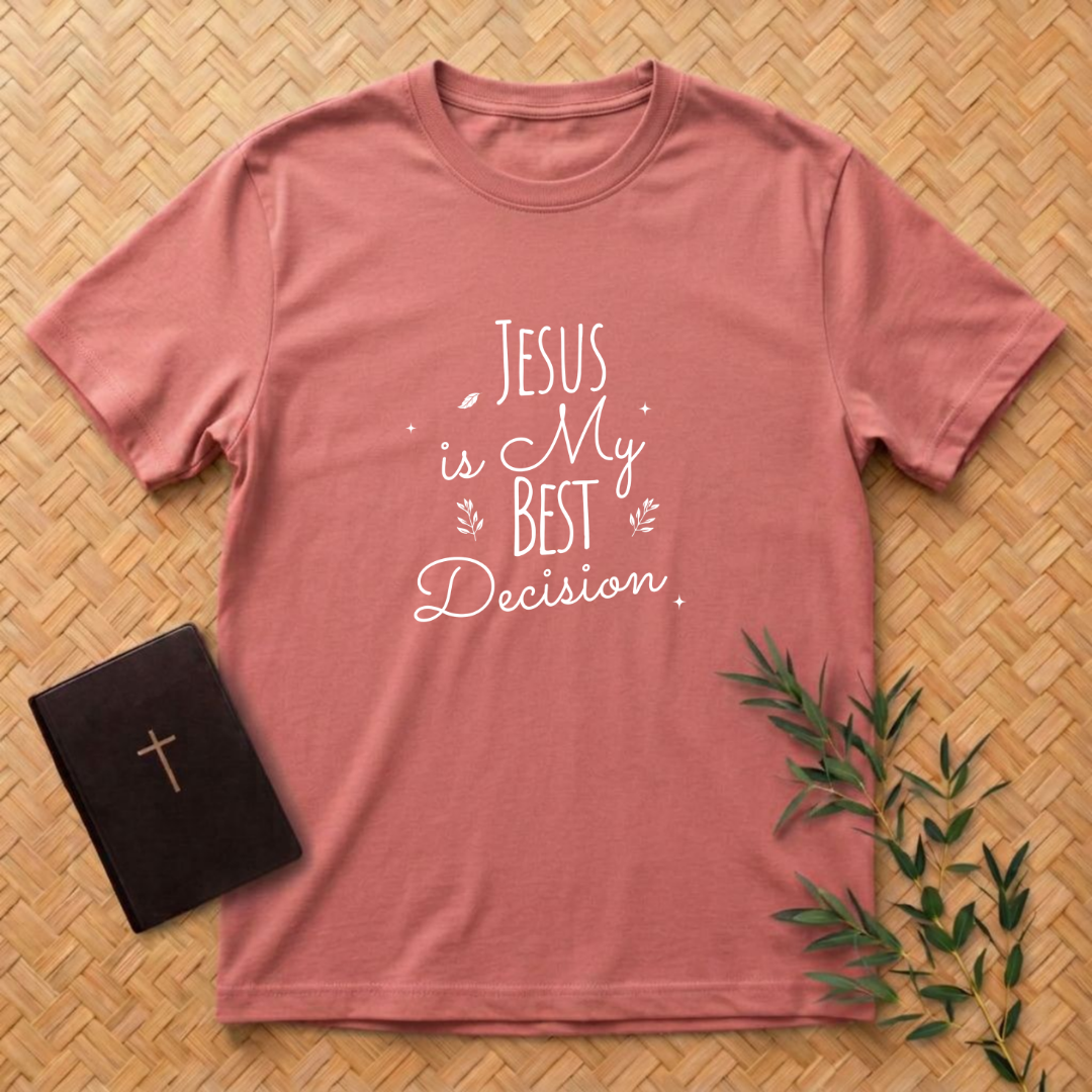 Jesus is My Best Decision T-Shirt
