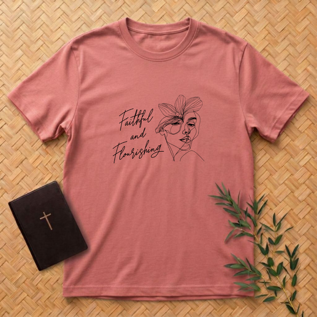 Faithful and Flourishing T-Shirt