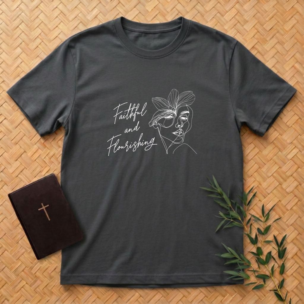 Faithful and Flourishing T-Shirt