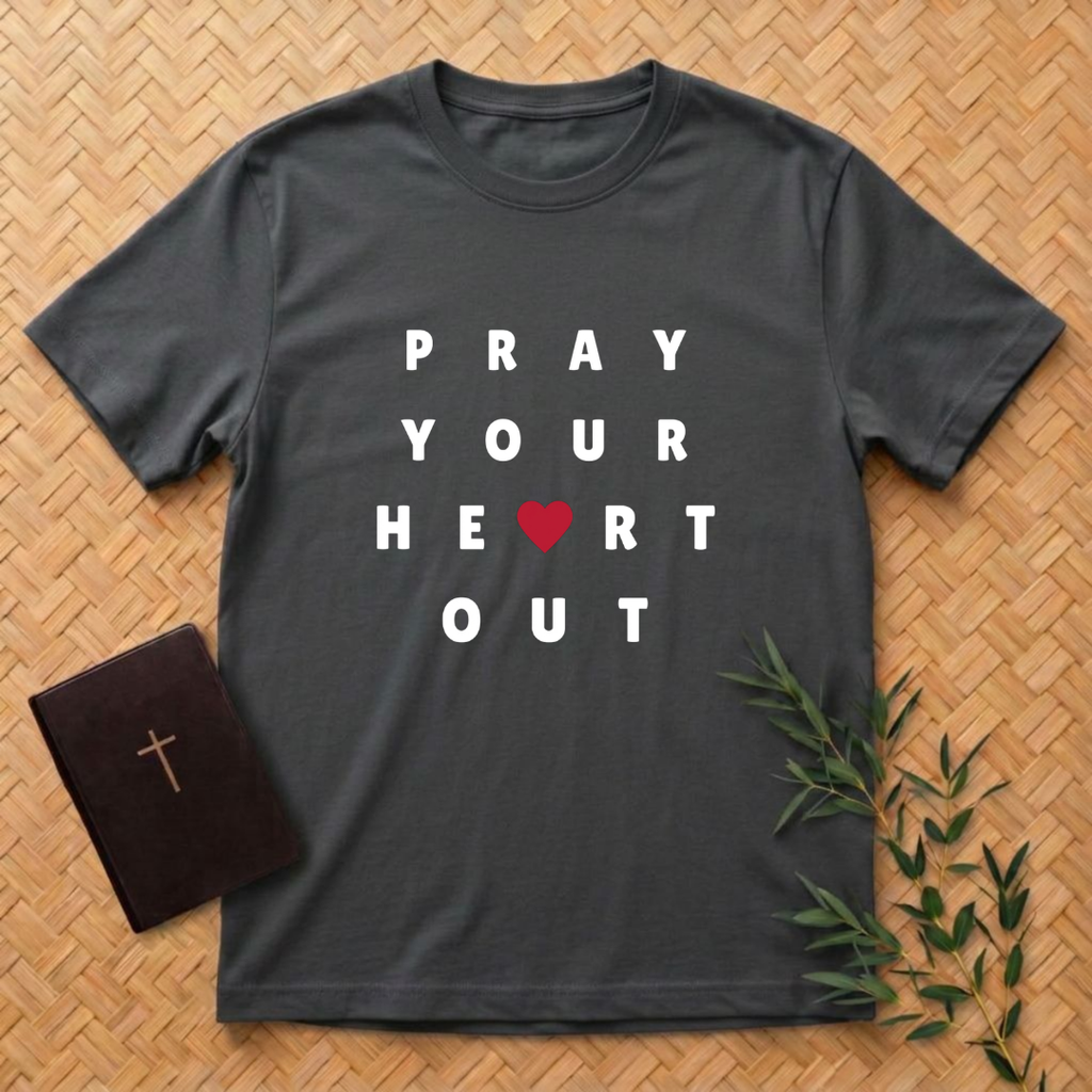 Pray your heart out T-Shirt