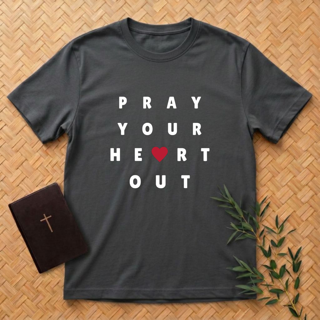 Pray your heart out T-Shirt