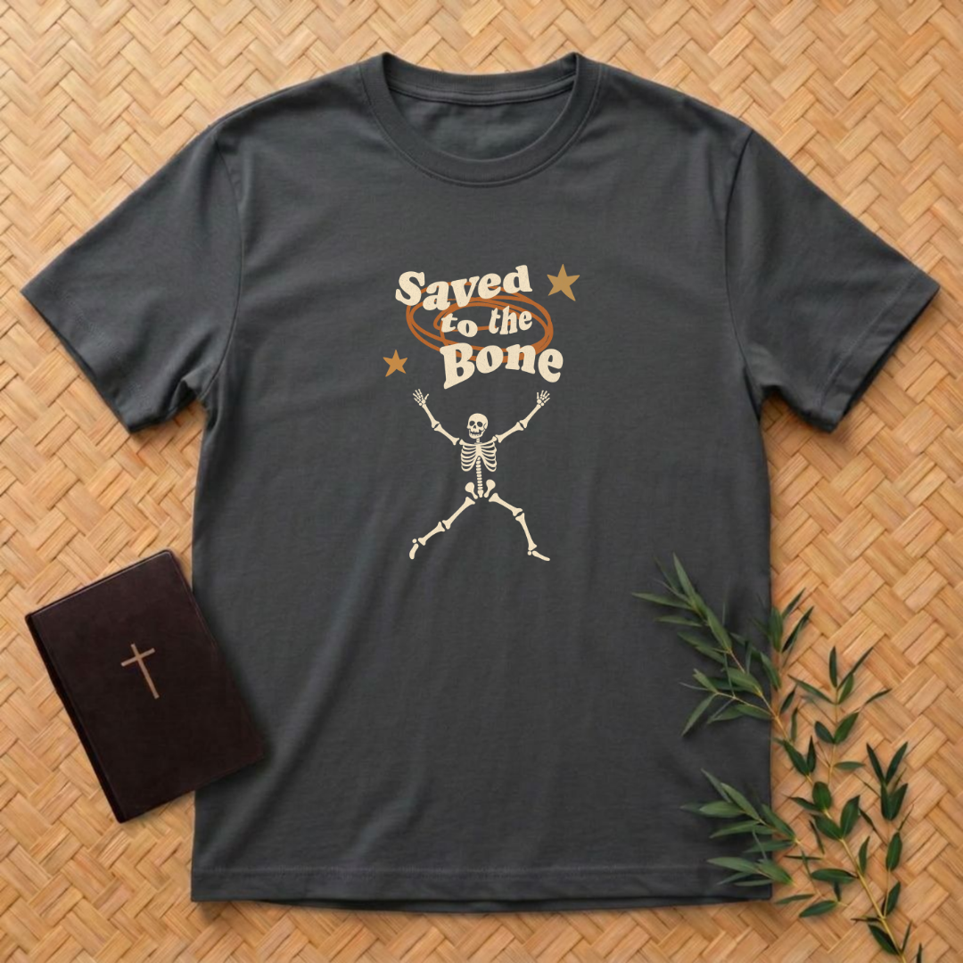 Saved to the Bone T-Shirt