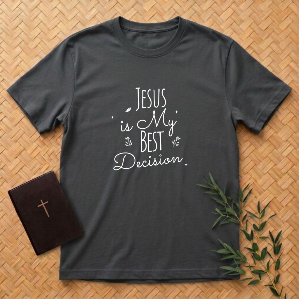 Jesus is My Best Decision T-Shirt