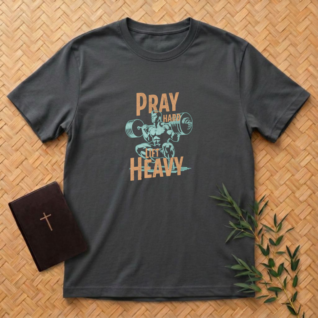 Pray Hard Lift Heavy T-Shirt