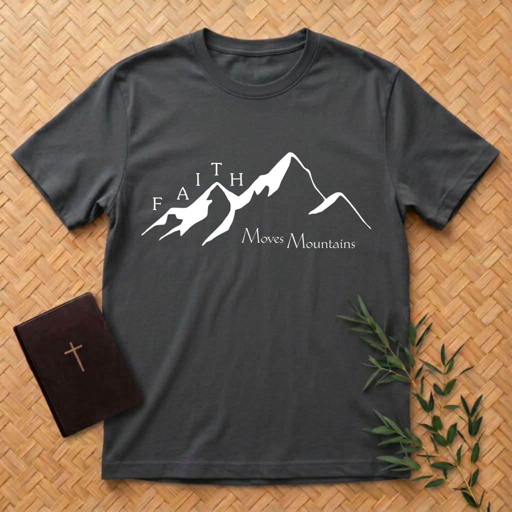 Faith Moves Mountains T-Shirt