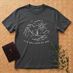 It is well with my soul T-Shirt