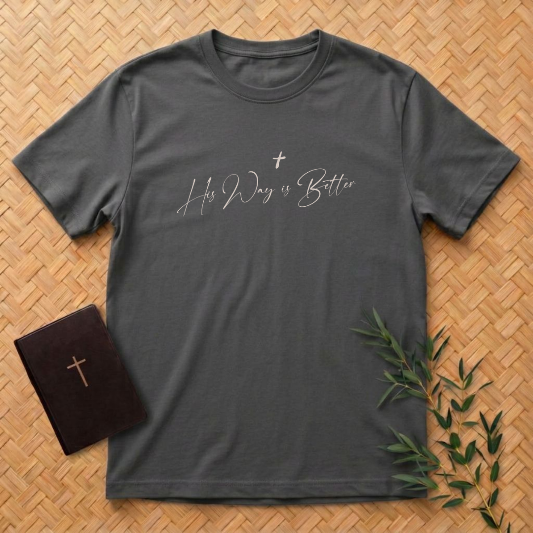 His Way is Better T-Shirt