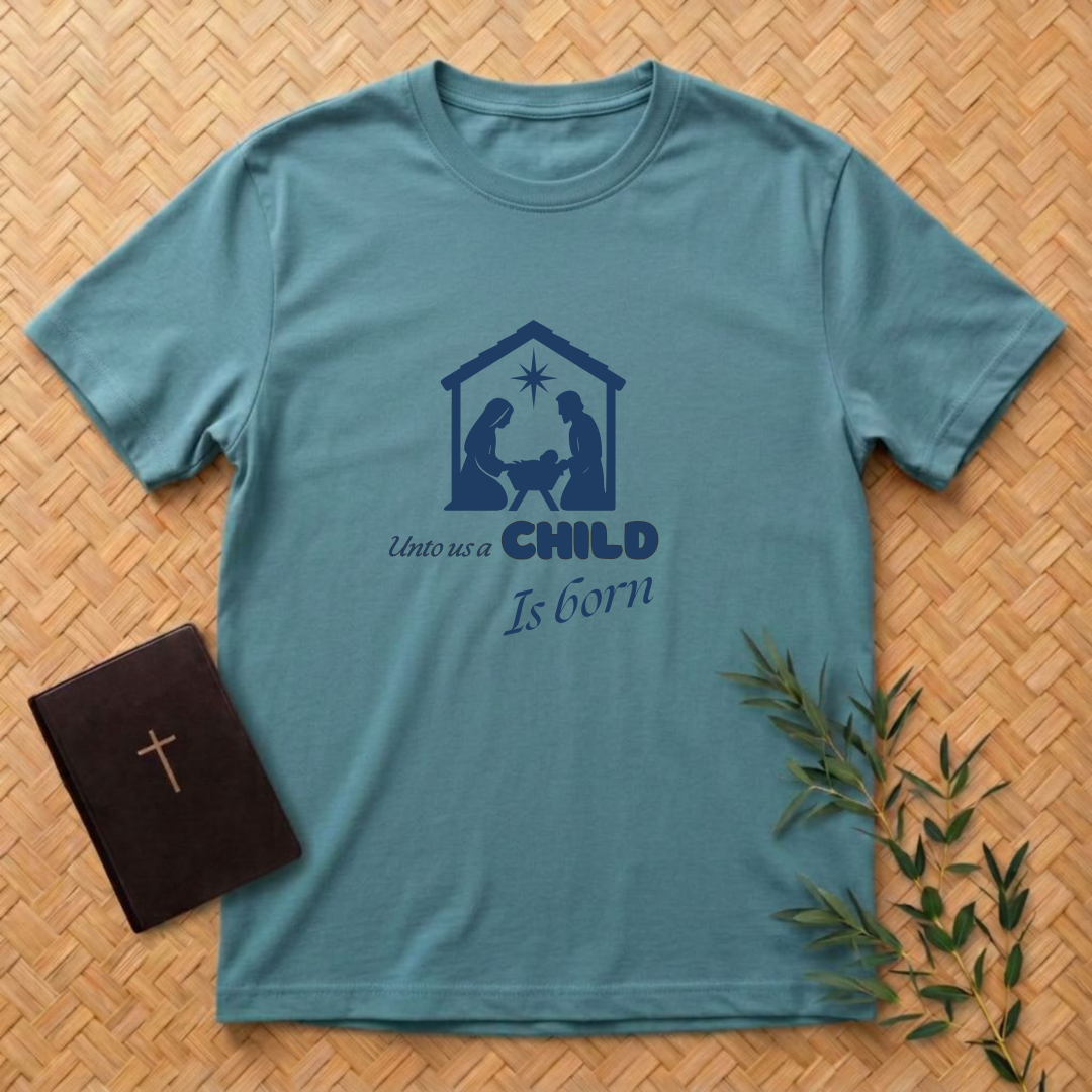 Unto us a Child is Born T-Shirt