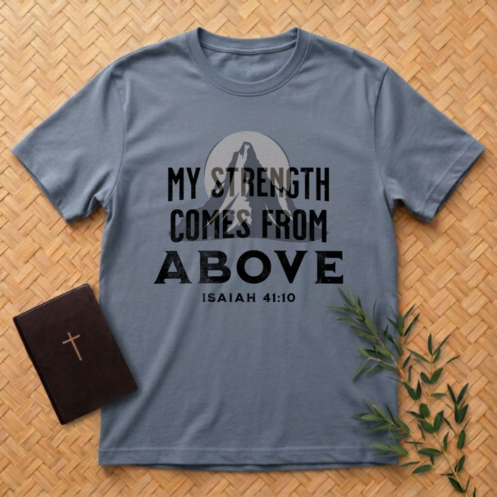 Strength From Above T-Shirt