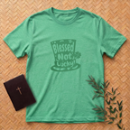 Blessed not Lucky T-Shirt