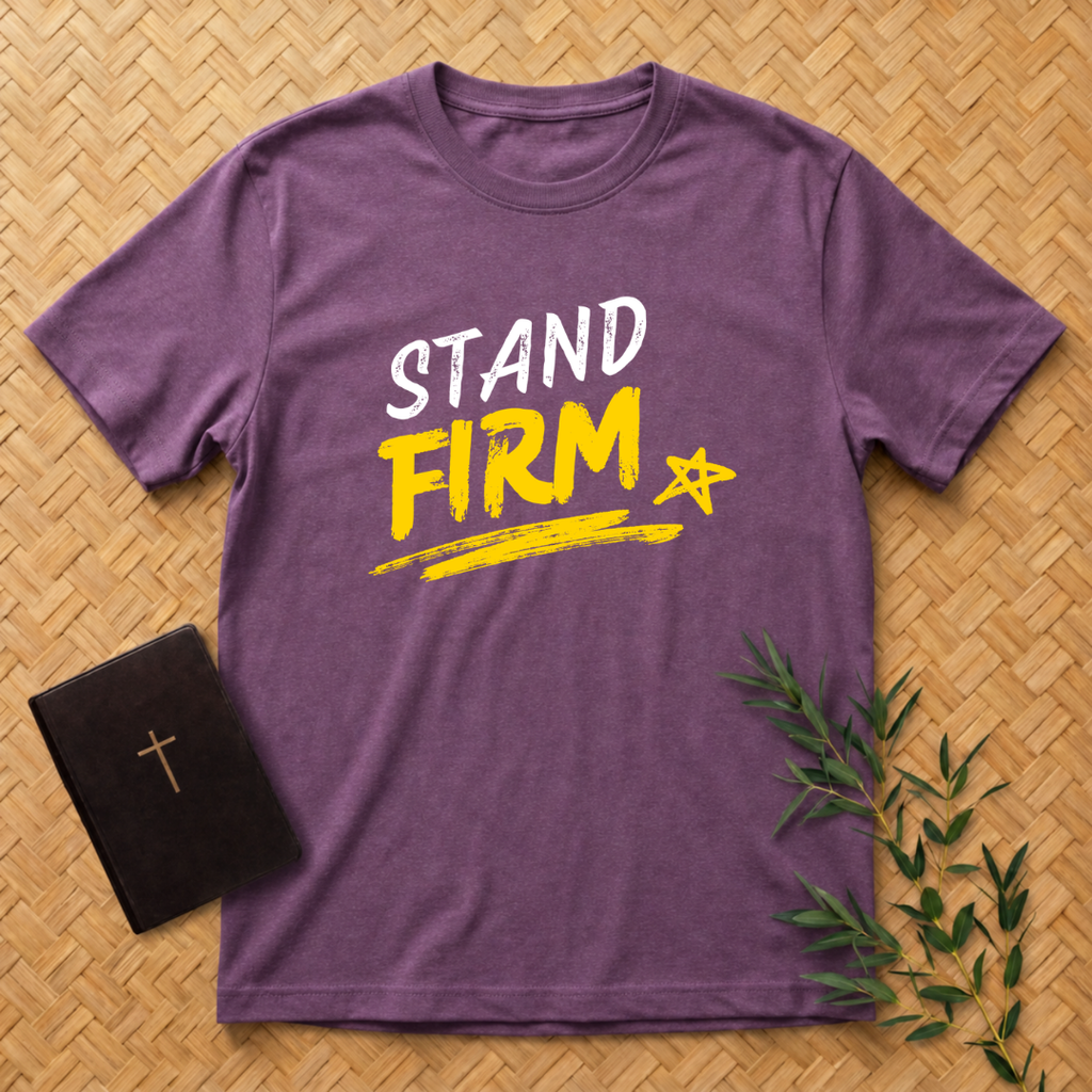 Stand Firm T-Shirt