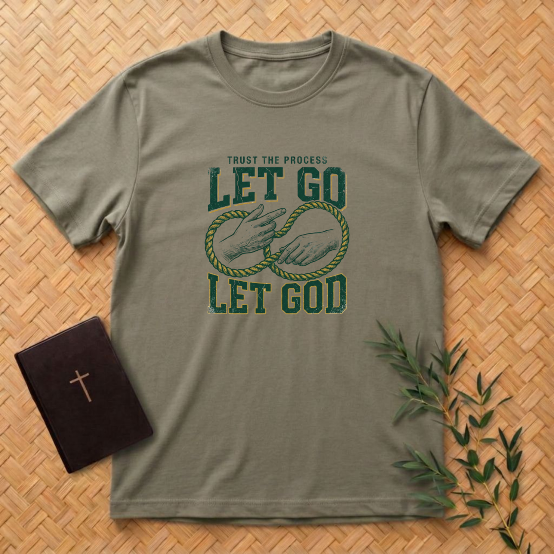 Let Go - Let  God T-Shirt