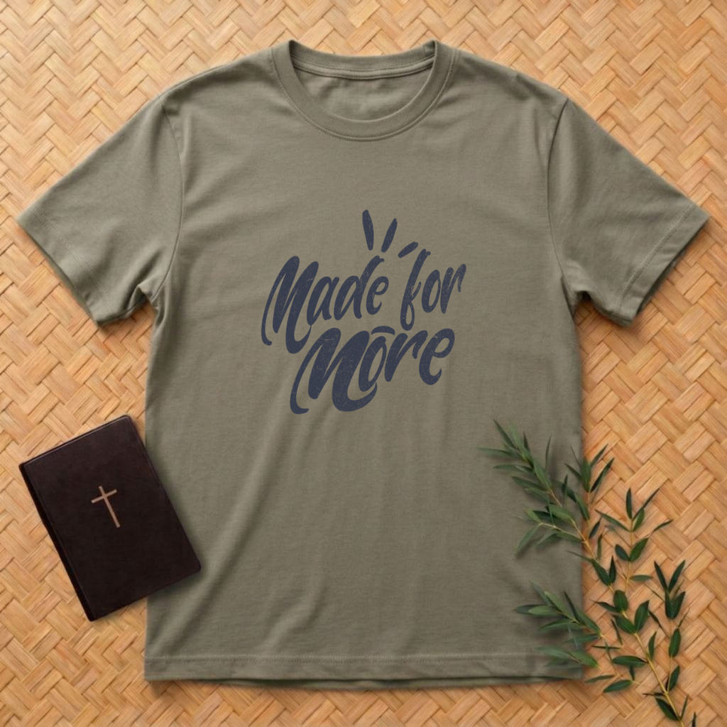 Made for More T-Shirt