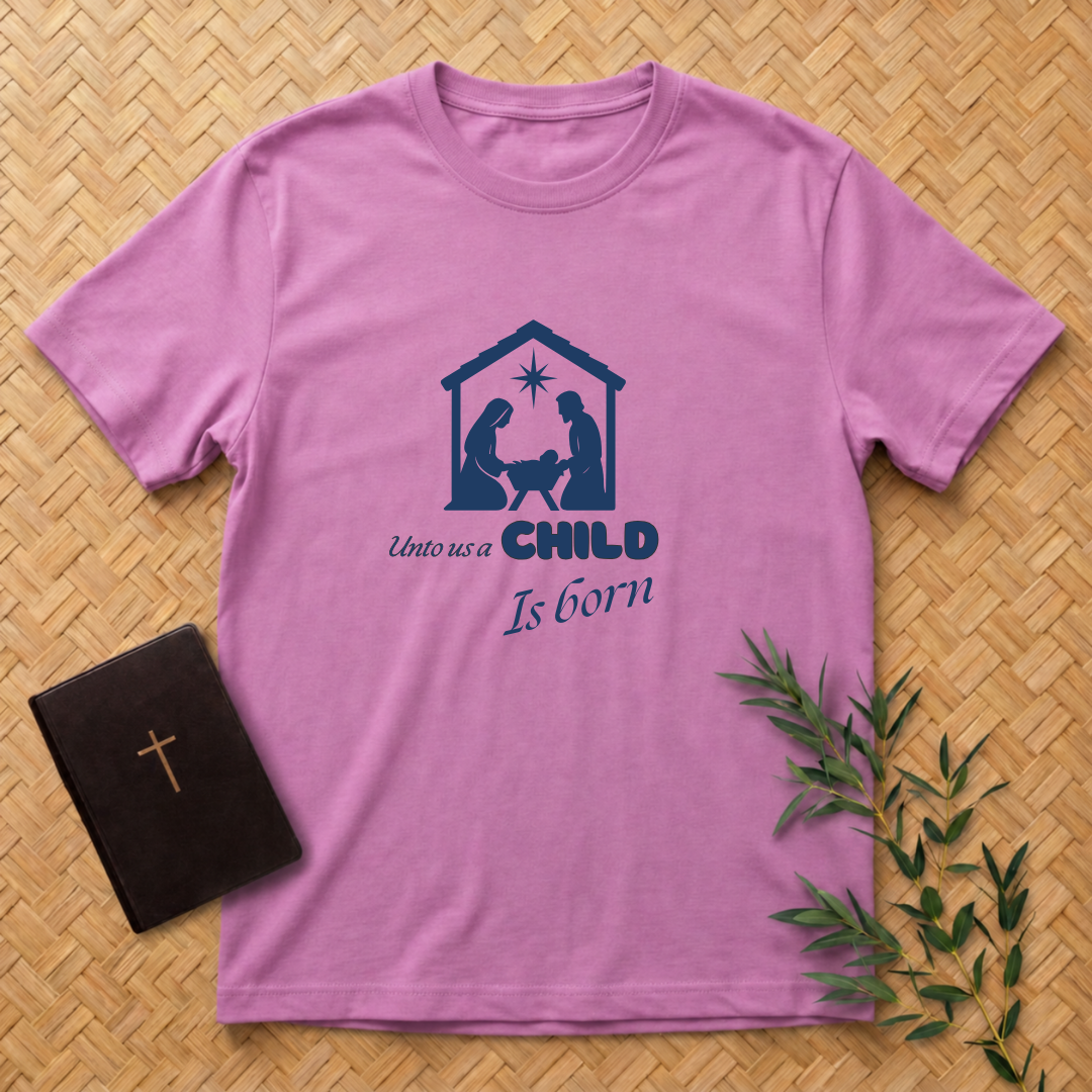 Unto us a Child is Born T-Shirt