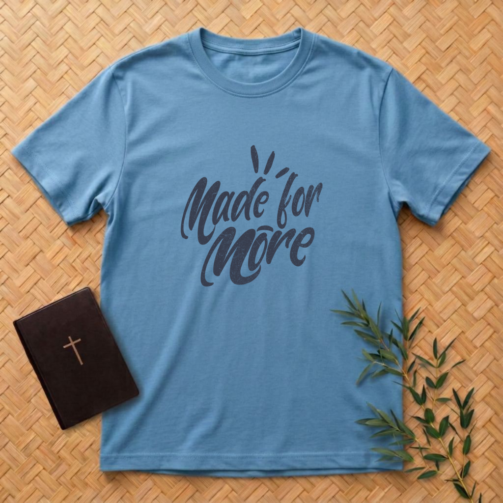 Made for More T-Shirt
