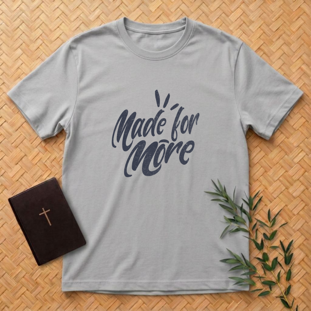 Made for More T-Shirt