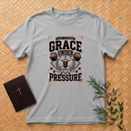 Grace Under Pressure T-Shirt
