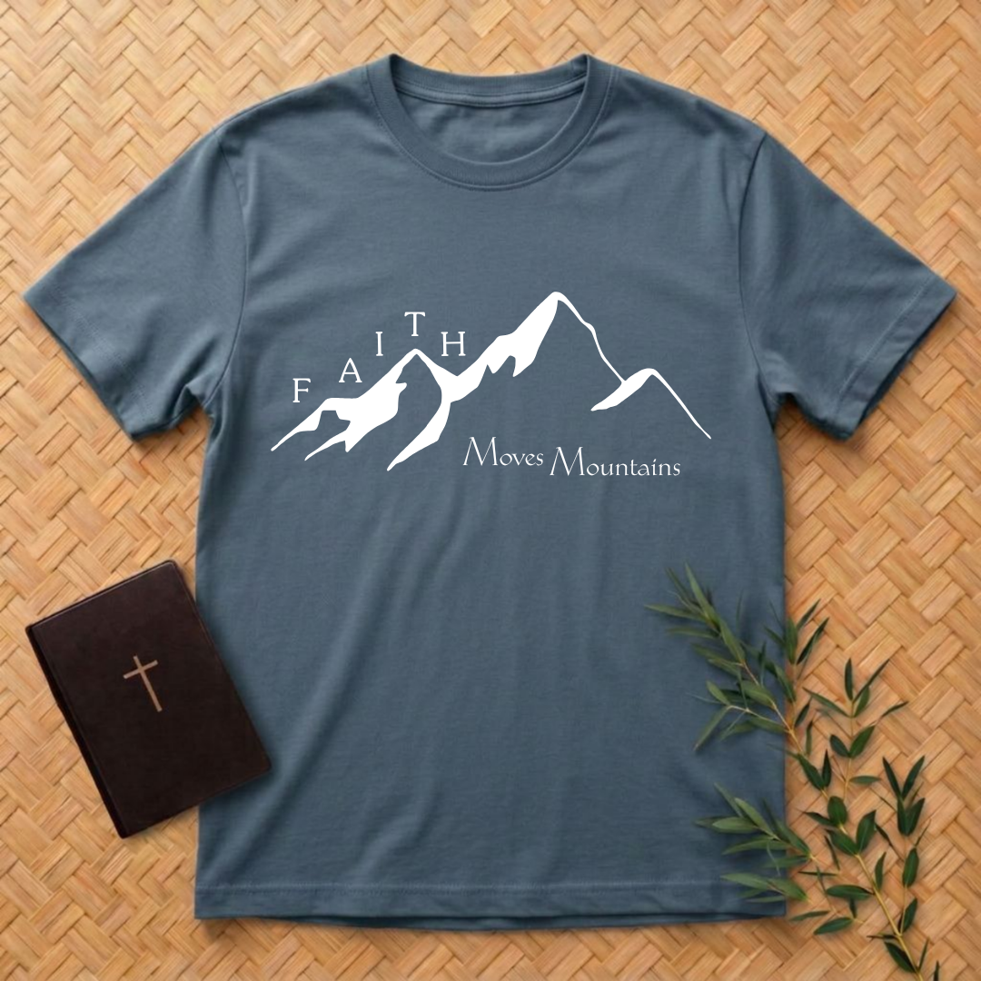 Faith Moves Mountains T-Shirt