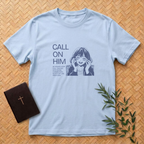 Call on Him T-Shirt
