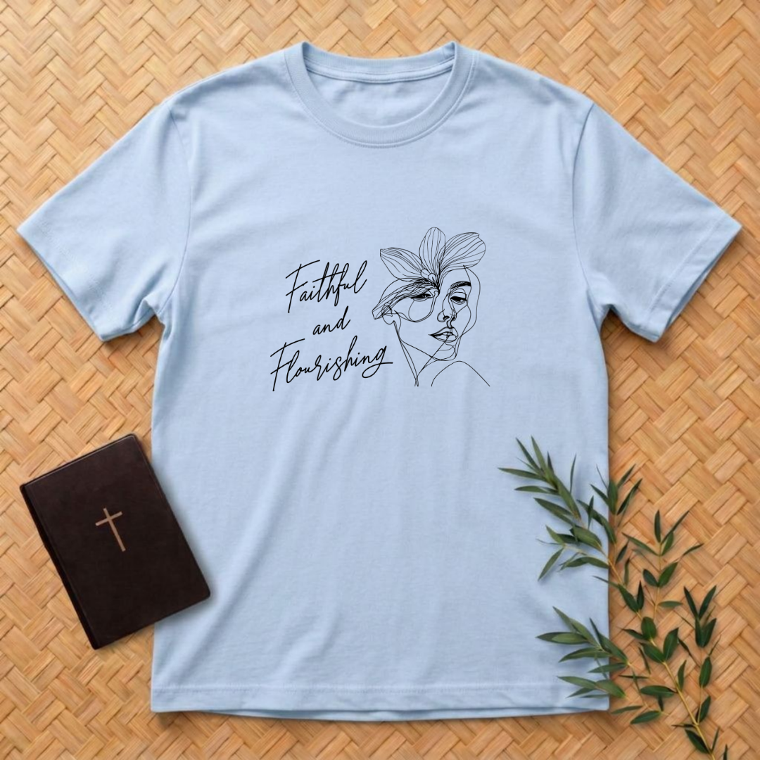Faithful and Flourishing T-Shirt