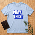 Pray, Trust T-Shirt