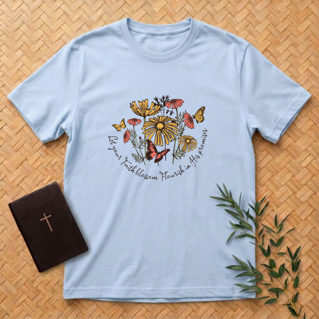 Let your Faith Blossom T-Shirt