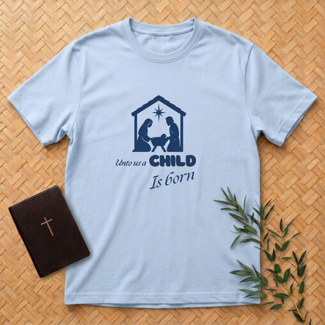 Unto us a Child is Born T-Shirt