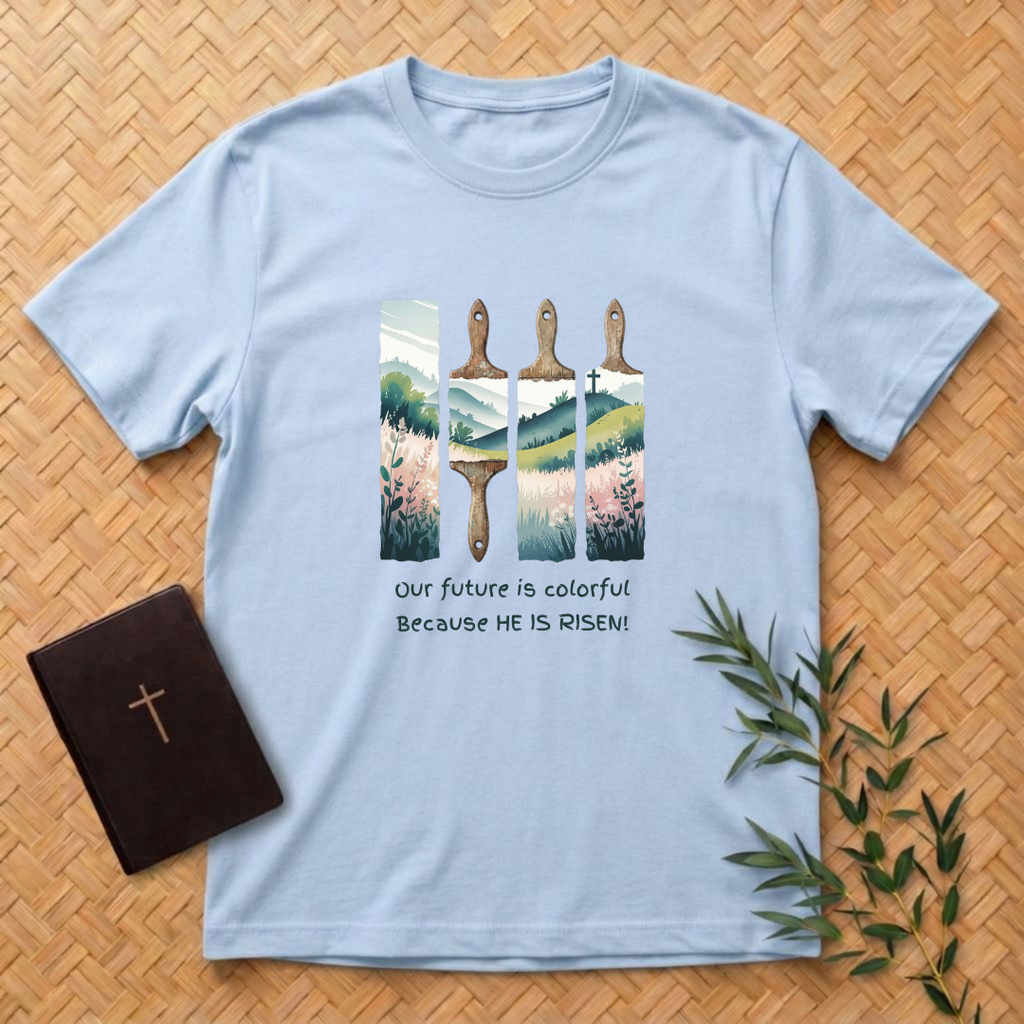 He is Risen - Colorful Future T-Shirt