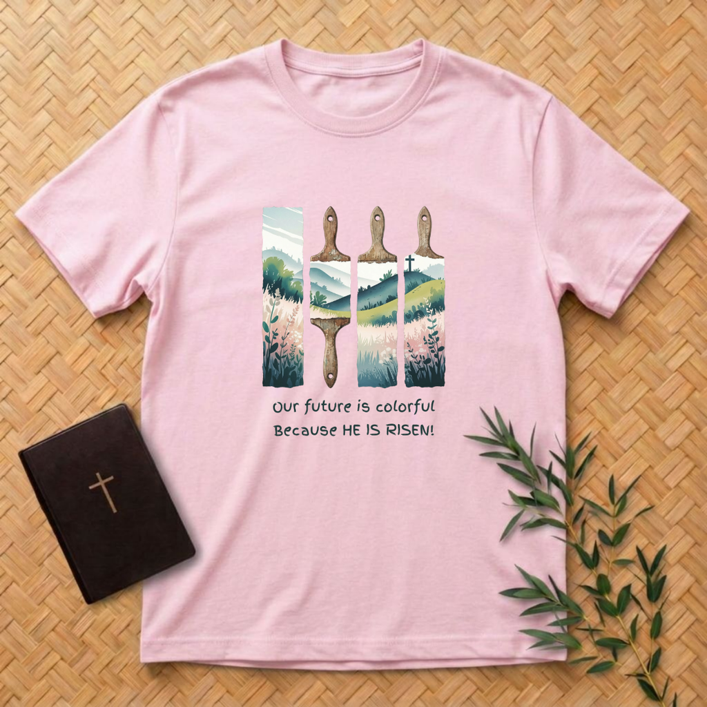 He is Risen - Colorful Future T-Shirt