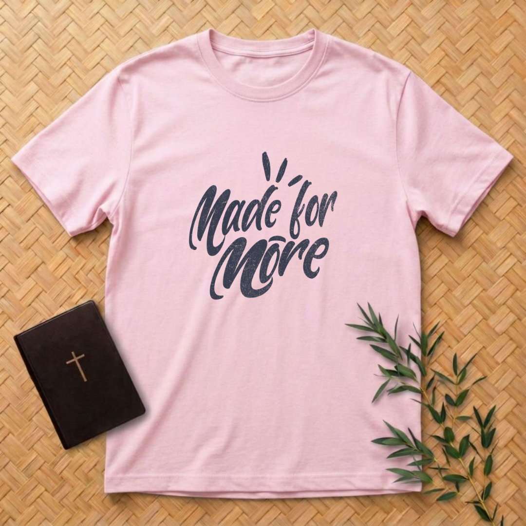 Made for More T-Shirt