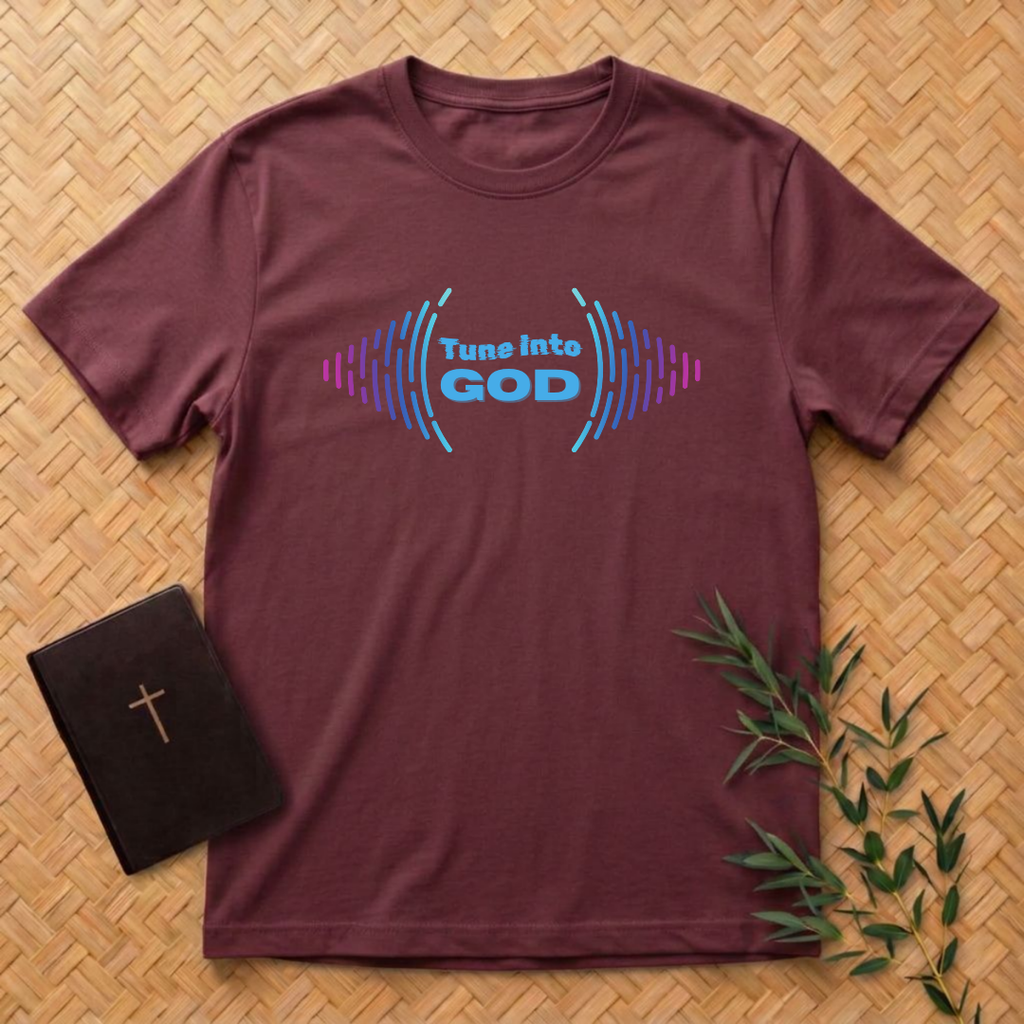 Tune into God T-Shirt