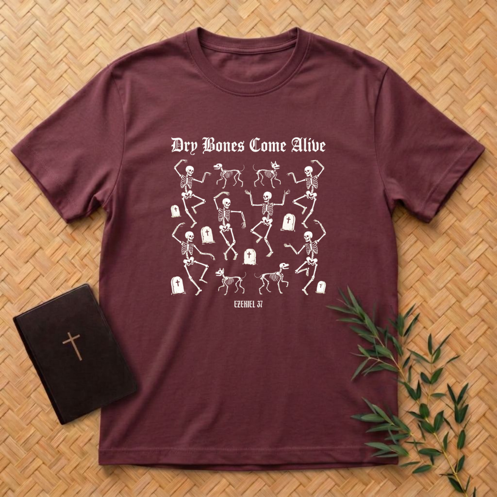 Dry Bones Come Alive T-Shirt