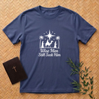 Wise men seek Him T-Shirt