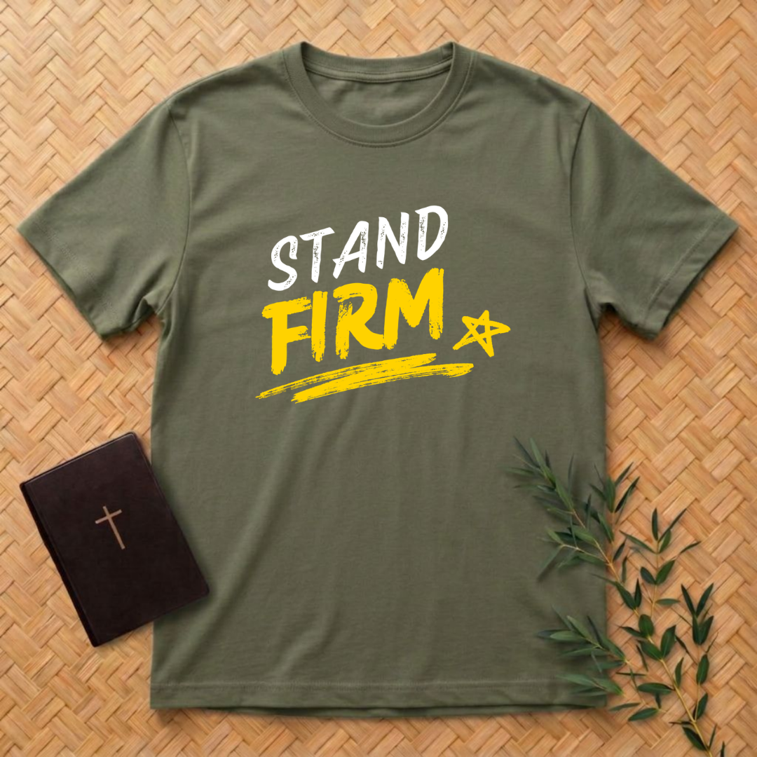 Stand Firm T-Shirt