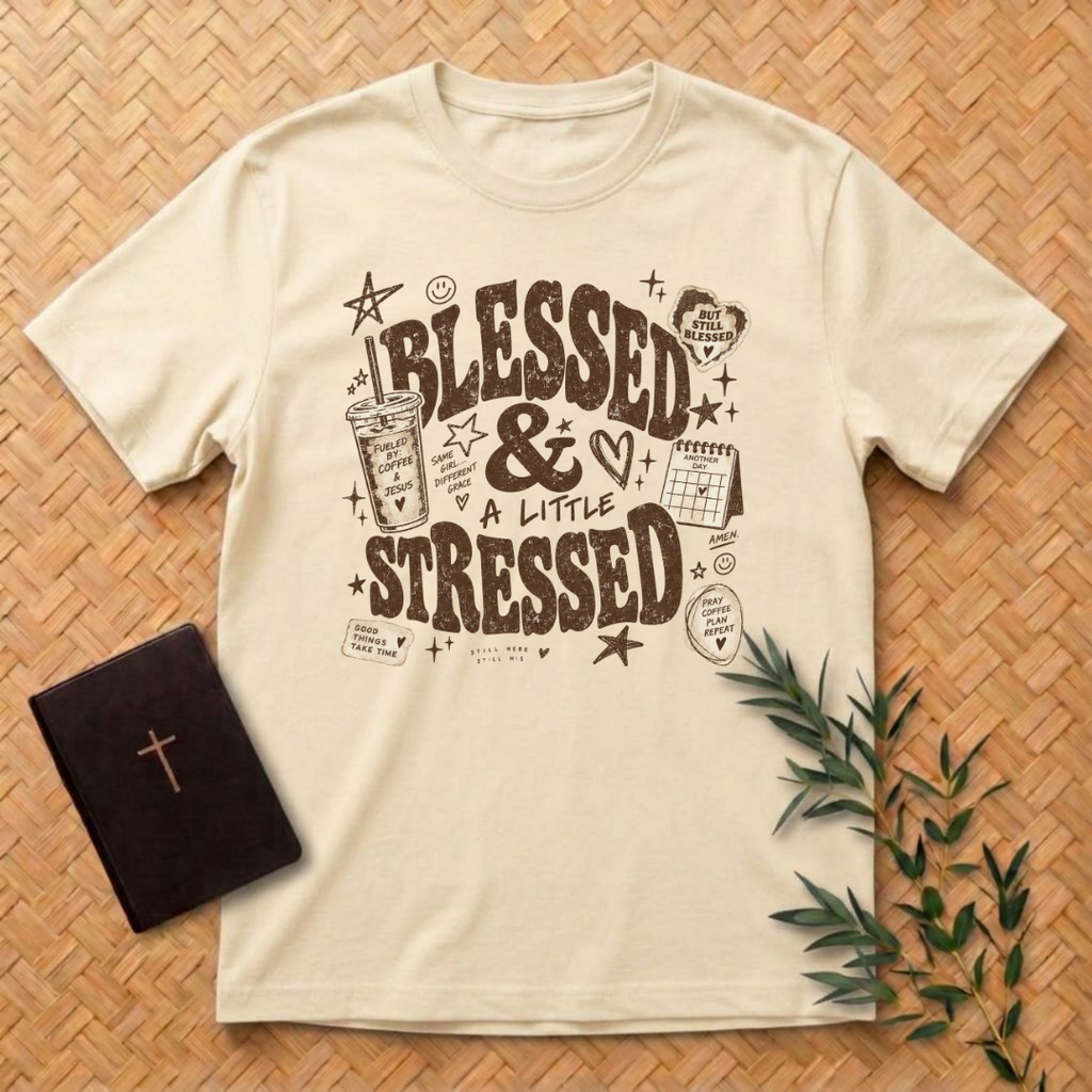 Blessed and Stressed T-Shirt