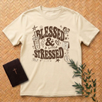 Blessed and Stressed T-Shirt