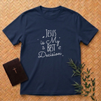 Jesus is My Best Decision T-Shirt