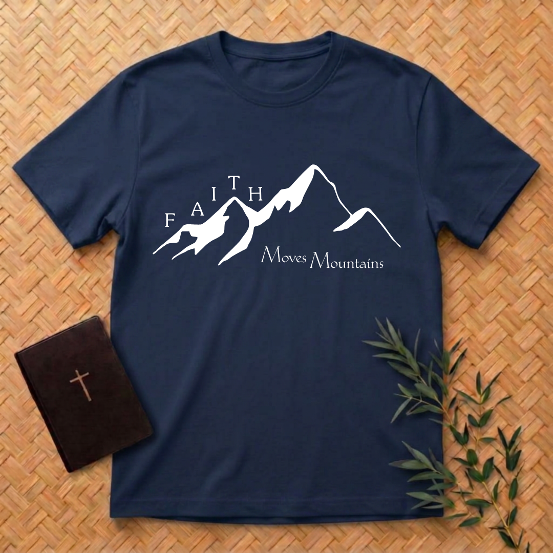 Faith Moves Mountains T-Shirt