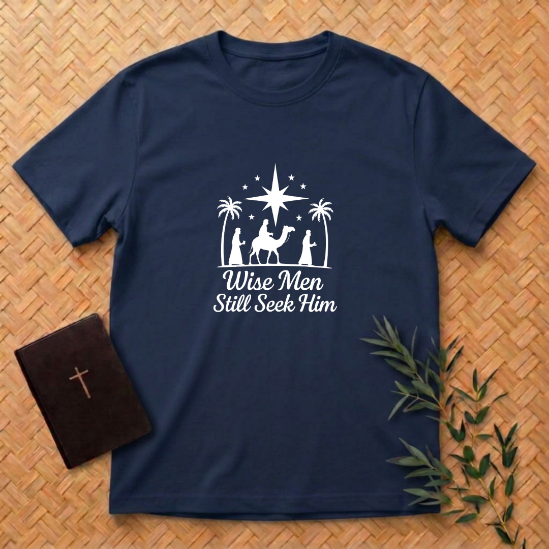 Wise men seek Him T-Shirt