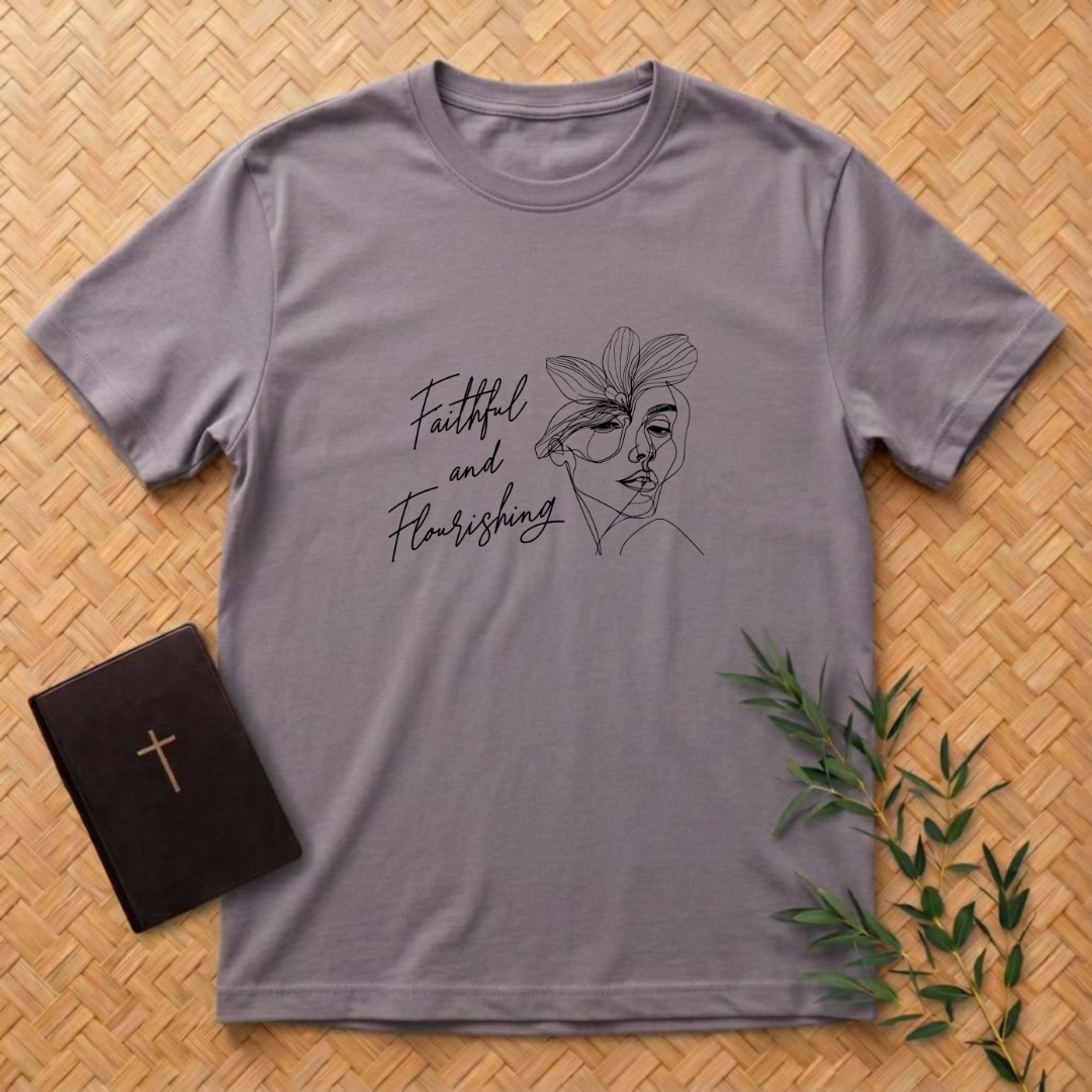 Faithful and Flourishing T-Shirt