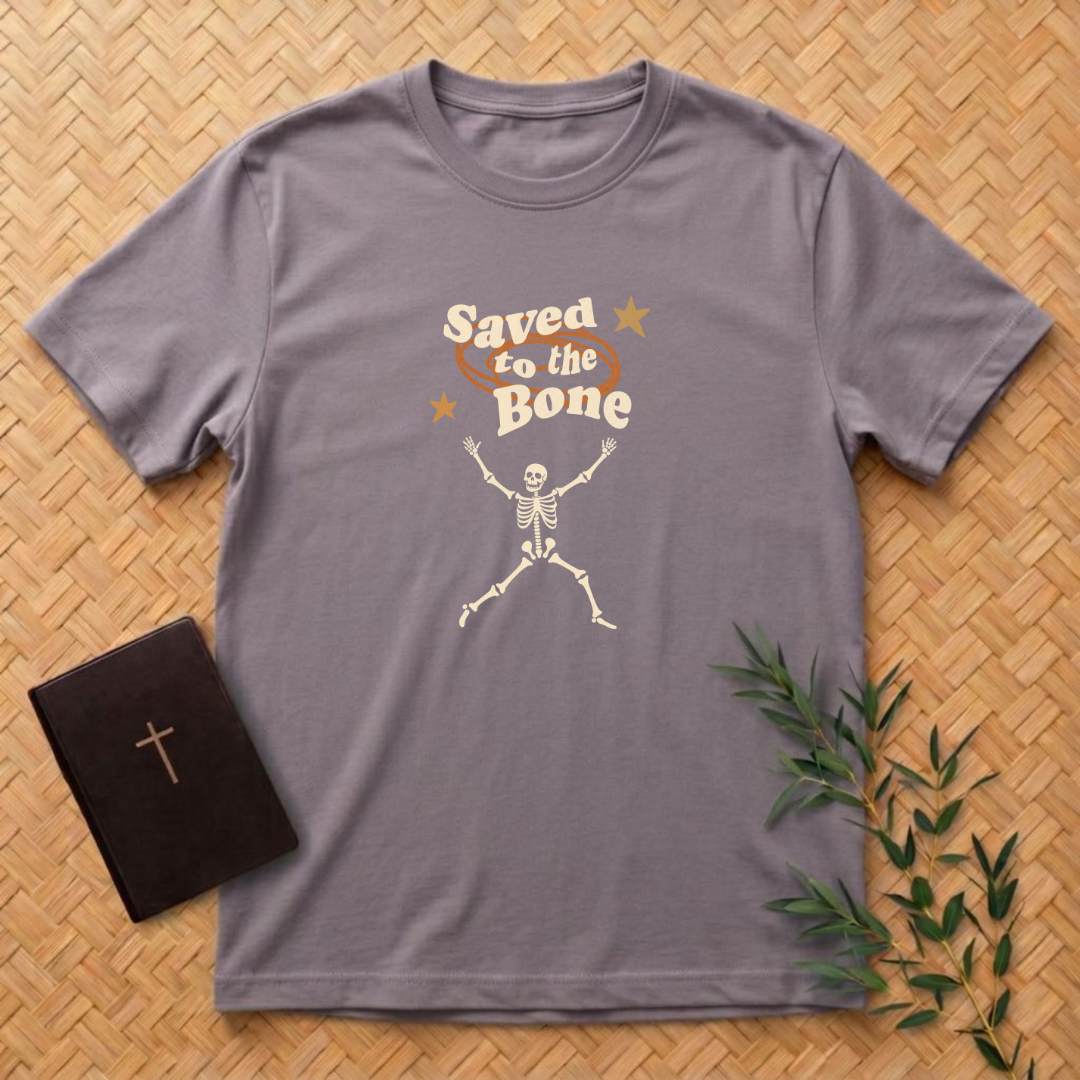 Saved to the Bone T-Shirt
