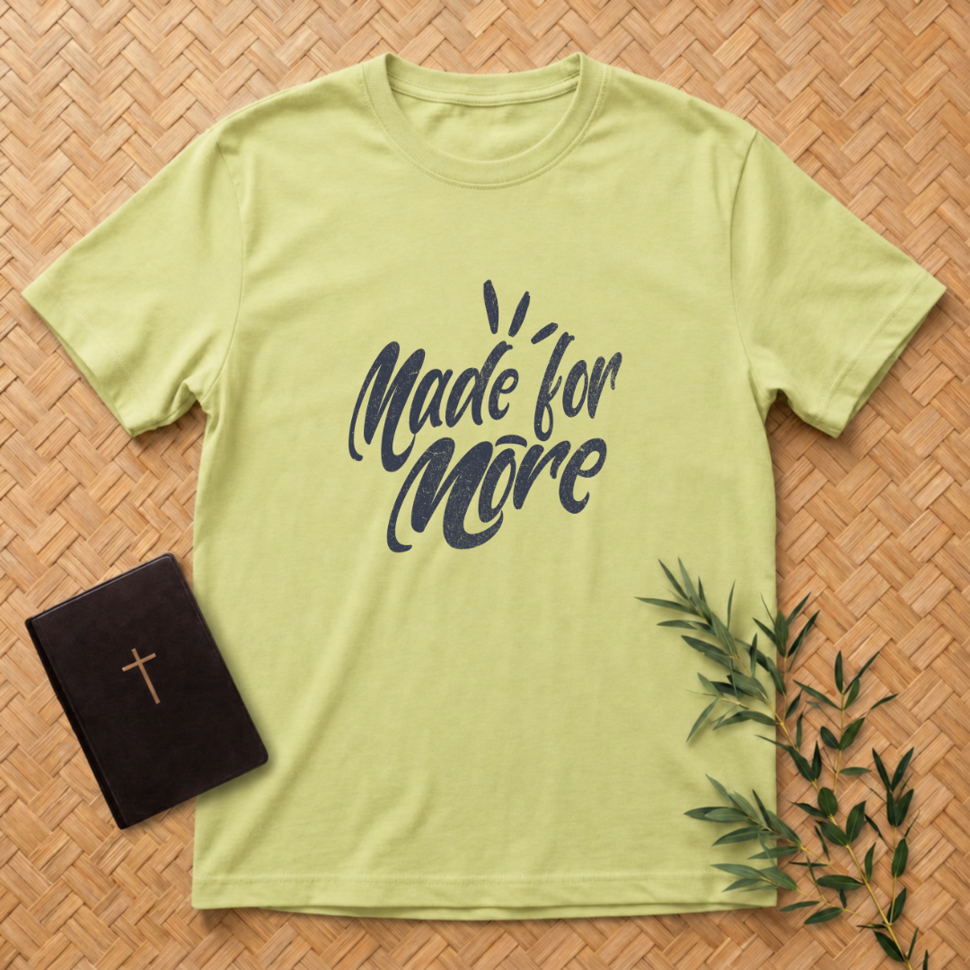 Made for More T-Shirt