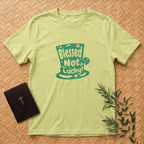 Blessed not Lucky T-Shirt