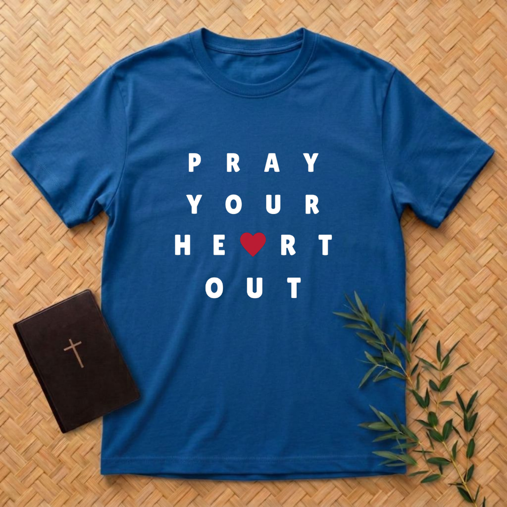 Pray your heart out T-Shirt