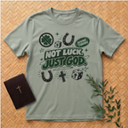 No Luck - Just God T-Shirt