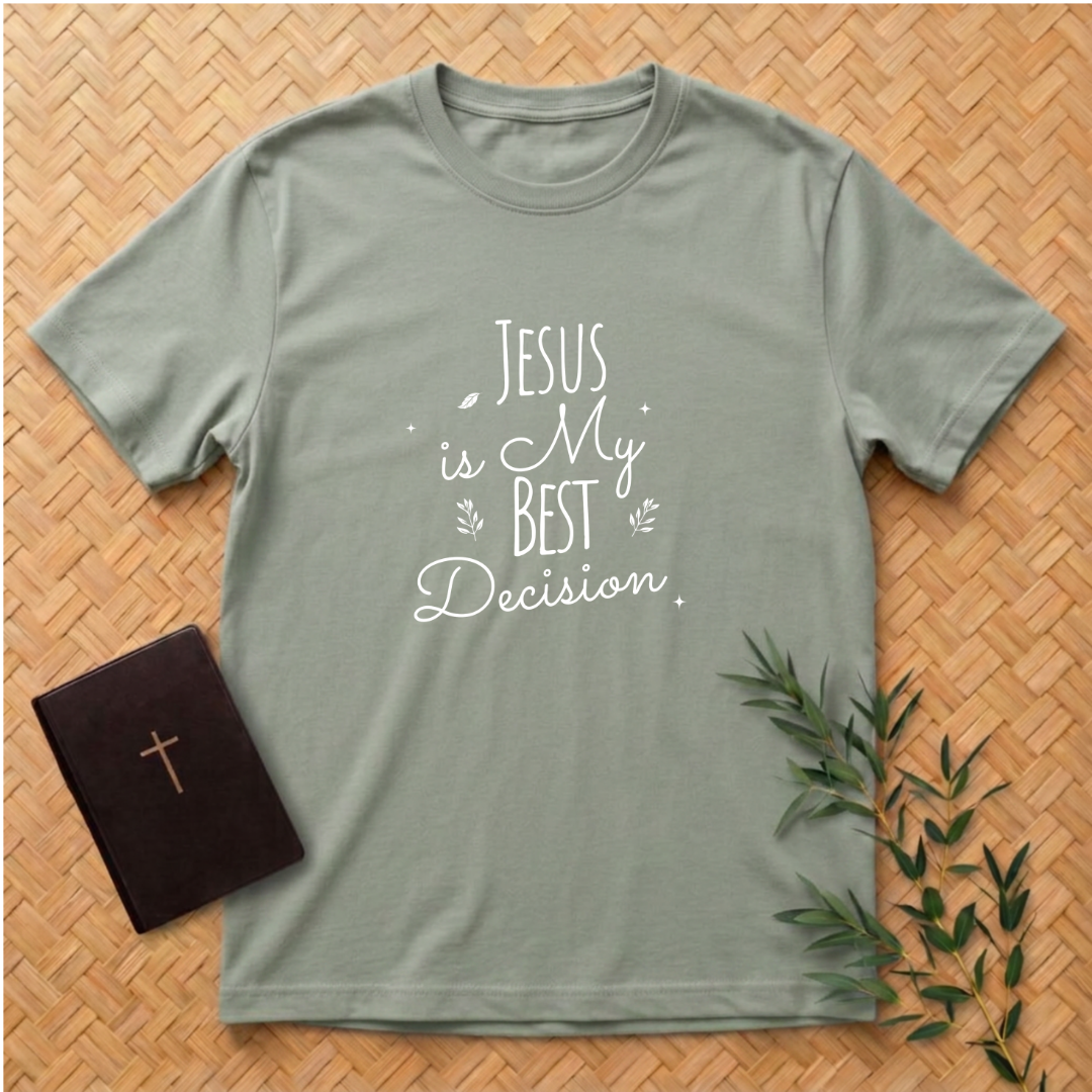 Jesus is My Best Decision T-Shirt
