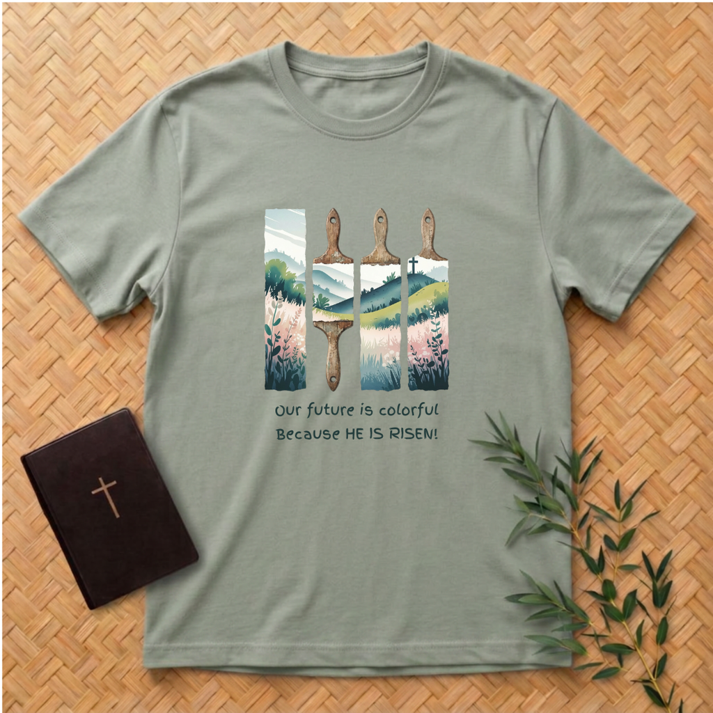 He is Risen - Colorful Future T-Shirt